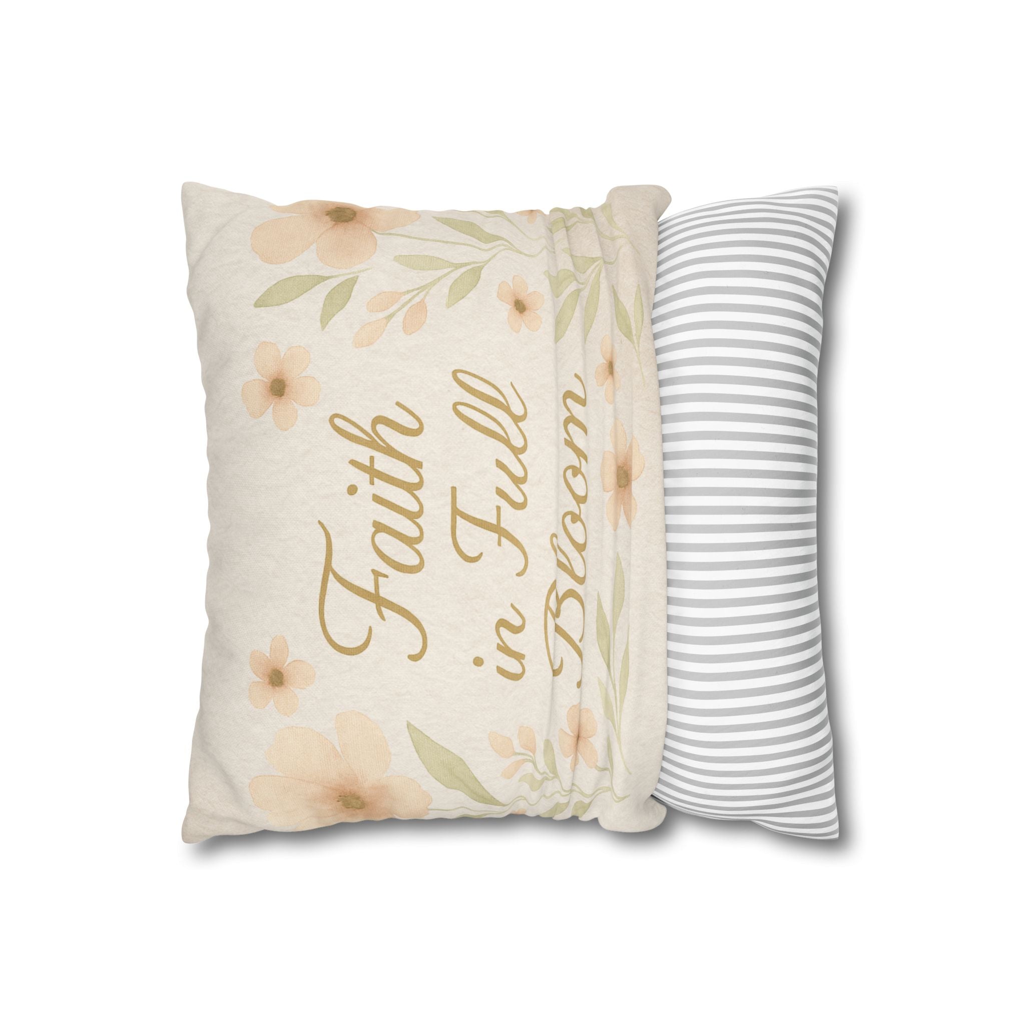 Faith in Full Bloom Pillowcase - Inspirational Floral Home Decor