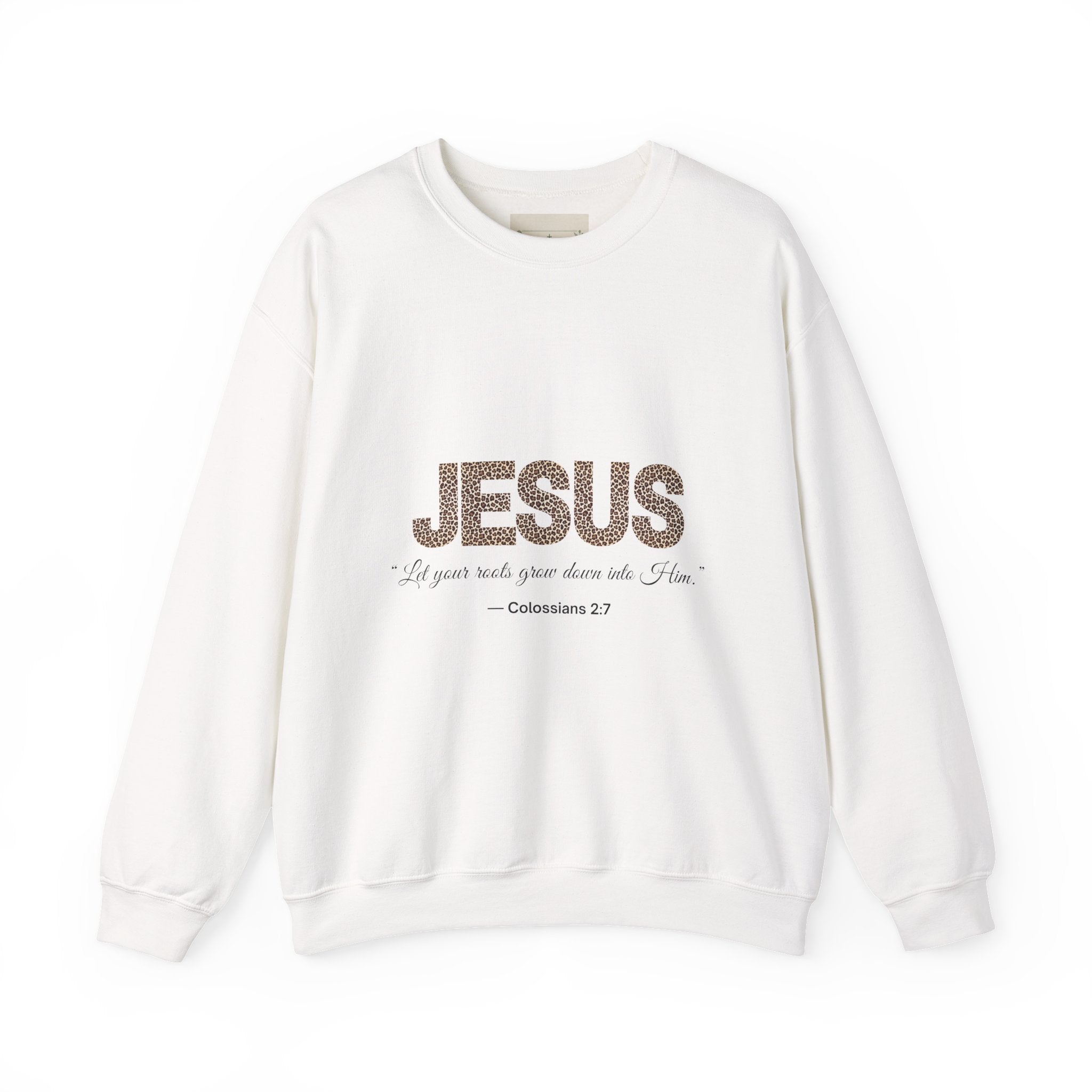 JESUS Crewneck Sweatshirt – “Let Your Roots Grow Down into Him” (Colossians 2:7)