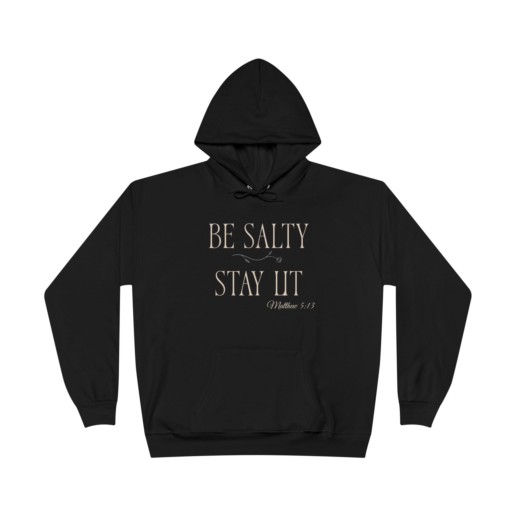 Be Salty Stay Lit’ Hoodie — Faith-Inspired Graphic Pullover