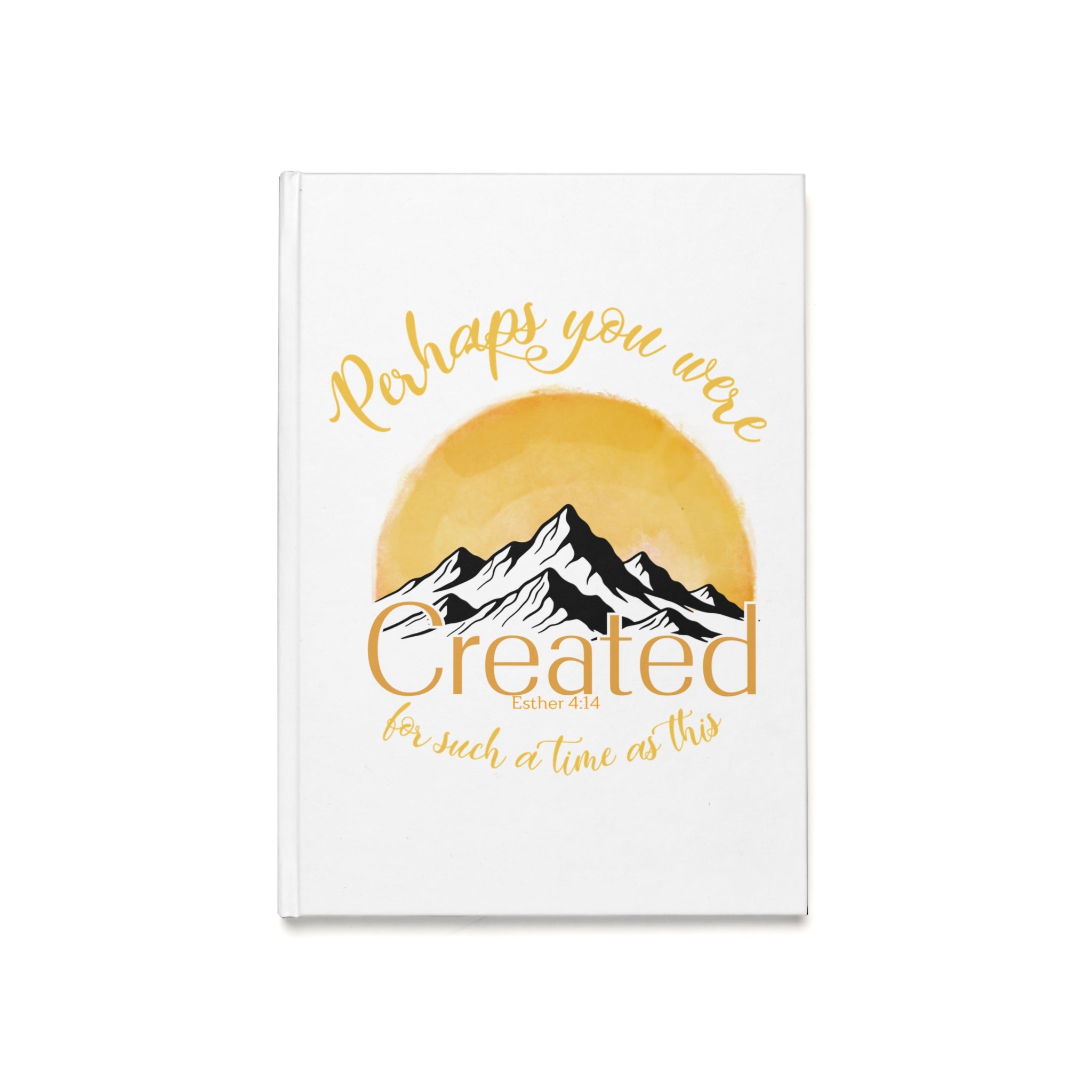 Perhaps You Were Created Hardcover Journal — Inspirational Christian A5 Notebook (Esther 4:14)