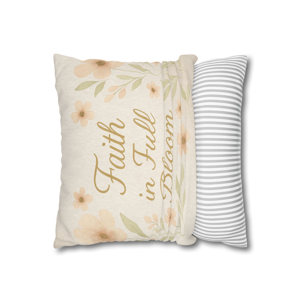 Faith in Full Bloom Pillowcase - Inspirational Floral Home Decor