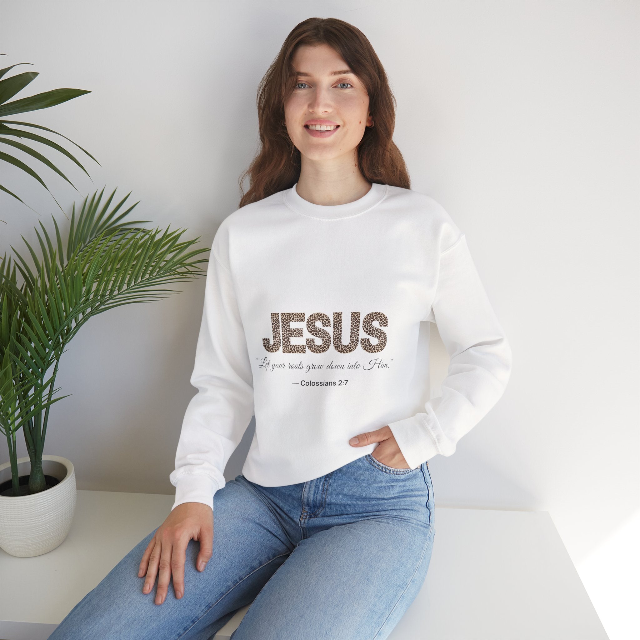 JESUS Crewneck Sweatshirt – “Let Your Roots Grow Down into Him” (Colossians 2:7)