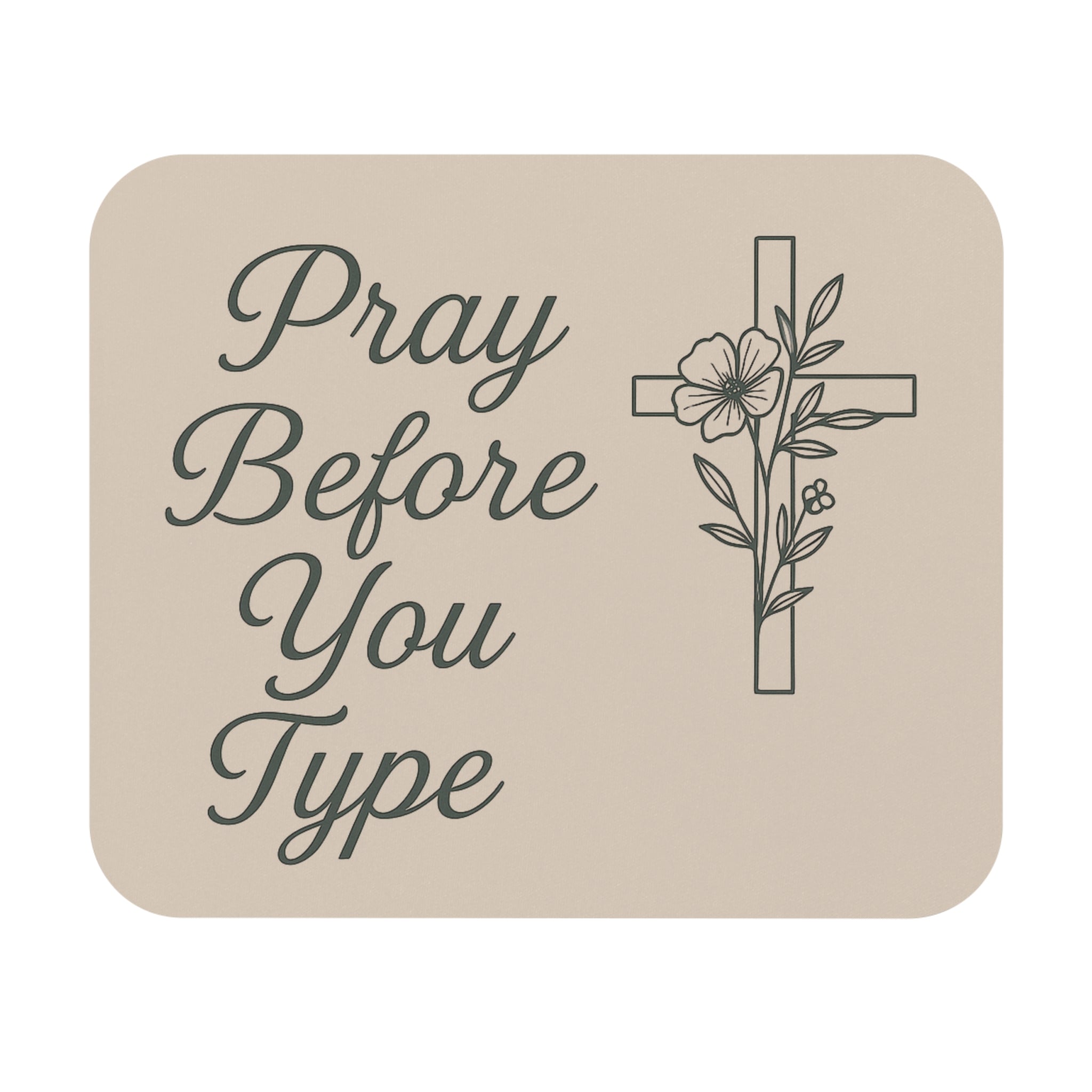 Pray Before You Type Mouse Pad — Christian Desk Mat with Floral Cross