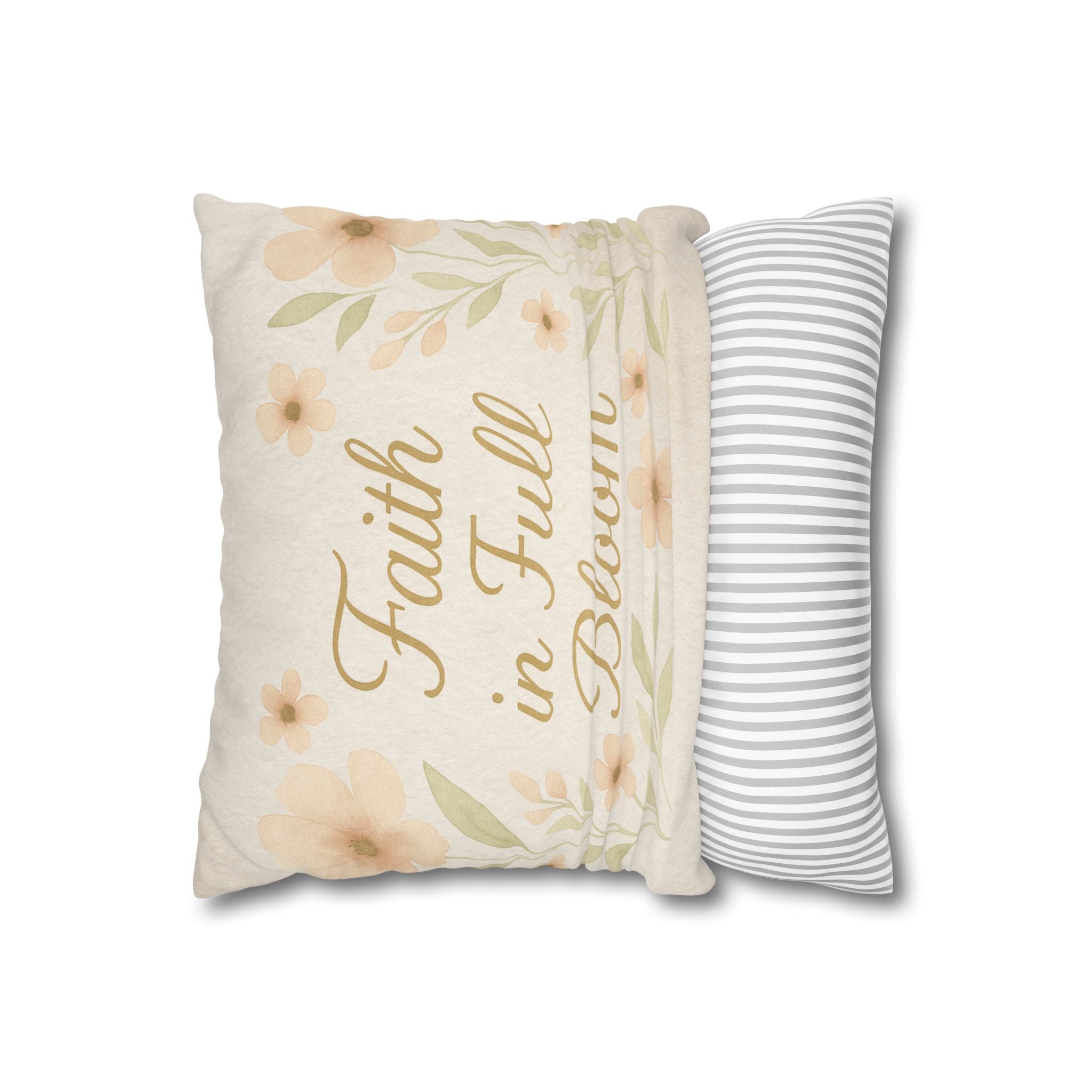 Faith in Full Bloom Pillowcase - Inspirational Floral Home Decor