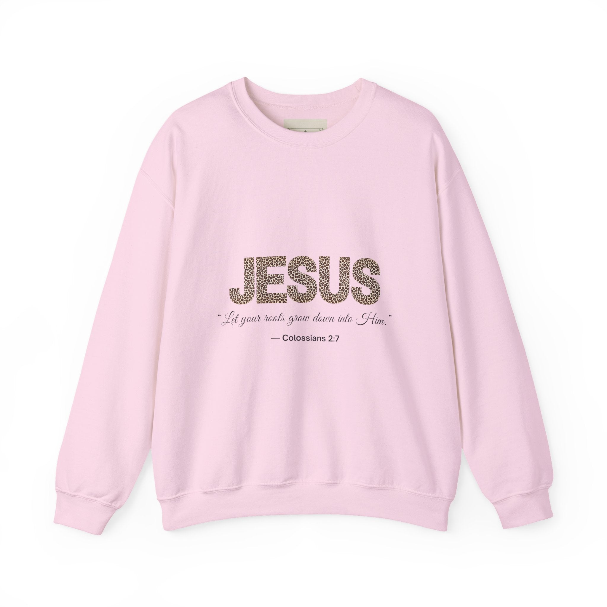 JESUS Crewneck Sweatshirt – “Let Your Roots Grow Down into Him” (Colossians 2:7)